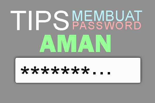 Tips Membuat Password Yang Aman