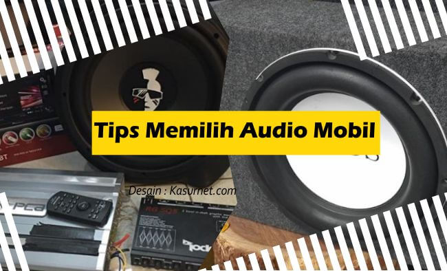 Tips Memilih Audio Mobil Berkualitas